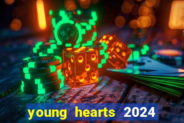 young hearts 2024 onde assistir